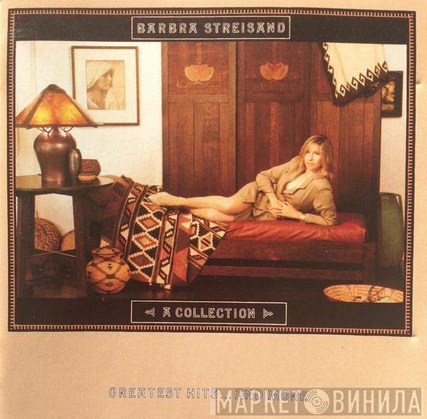  Barbra Streisand  - A Collection (Greatest Hits...And More)