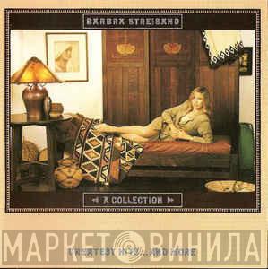 Barbra Streisand  - A Collection Greatest Hits... And More