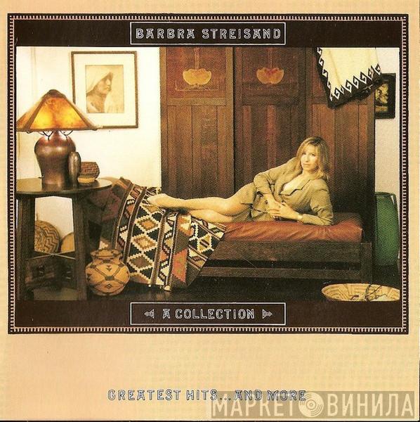  Barbra Streisand  - A Collection Greatest Hits...And More