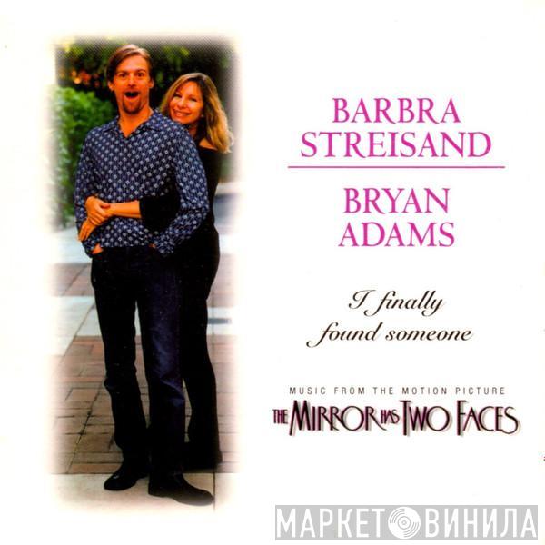 , Barbra Streisand  Bryan Adams  - I Finally Found Someone
