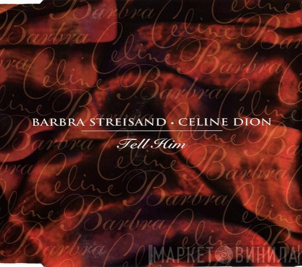 , Barbra Streisand  Céline Dion  - Tell Him