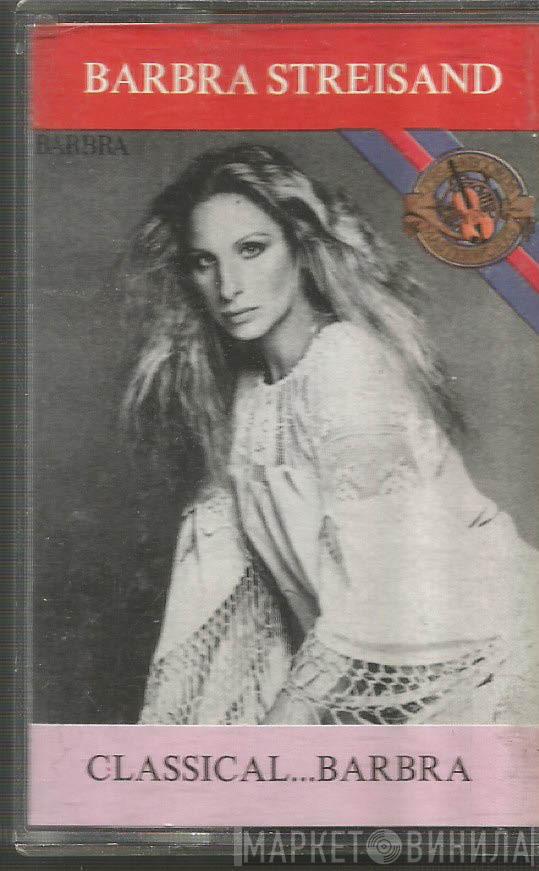  Barbra Streisand  - Classical...Barbra