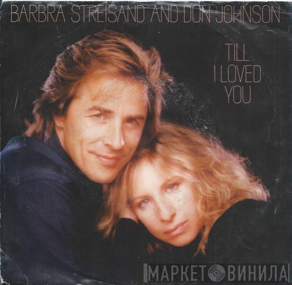 Barbra Streisand, Don Johnson - Till I Loved You