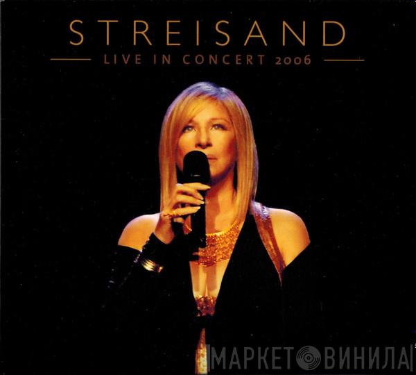 Barbra Streisand - Live In Concert 2006