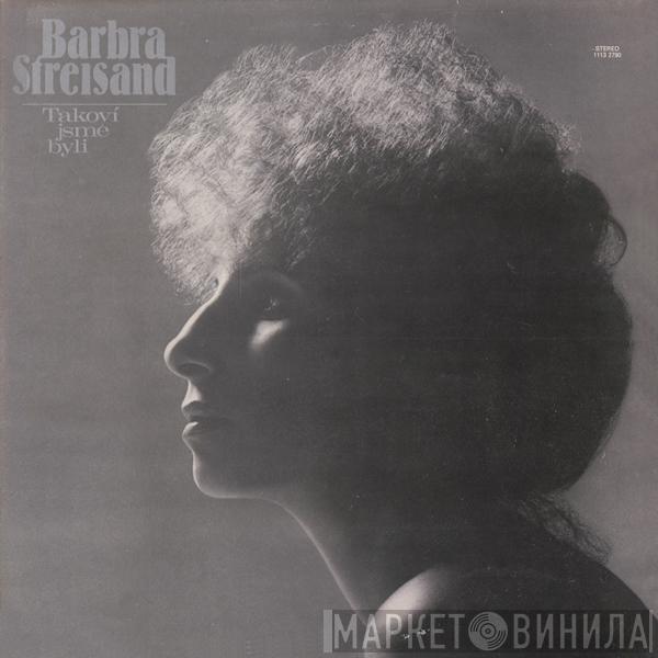  Barbra Streisand  - Takoví Jsme Byli