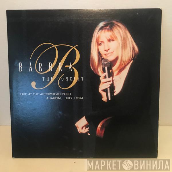  Barbra Streisand  - The Concert (Live At Arrowhead Pond, Anaheim, July 1994)
