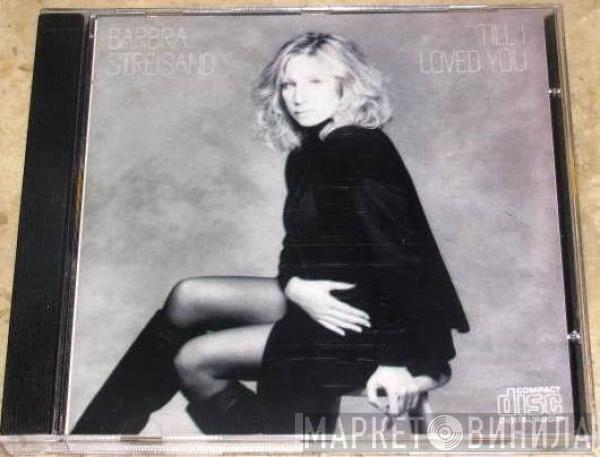  Barbra Streisand  - Till I Loved You