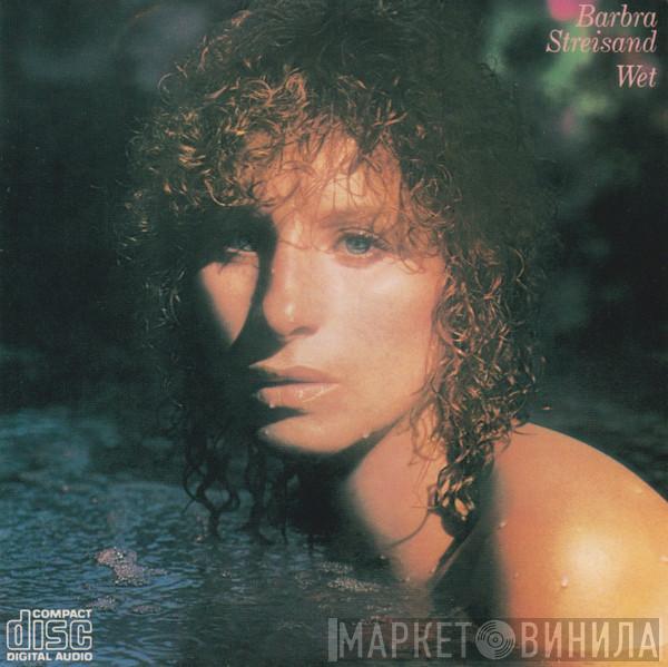  Barbra Streisand  - Wet