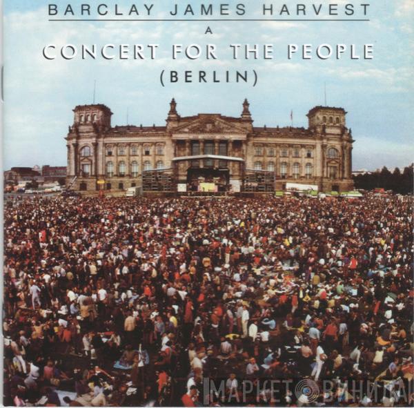  Barclay James Harvest  - A Concert For The People (Berlin) - The 30th Anniversary Edition