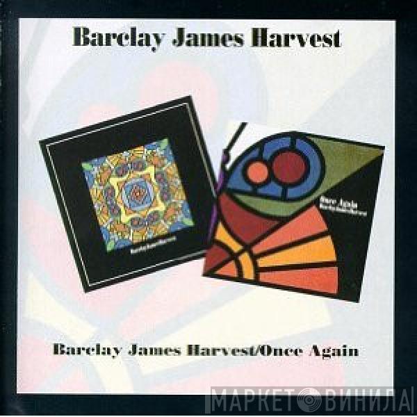 Barclay James Harvest - Barclay James Harvest / Once Again