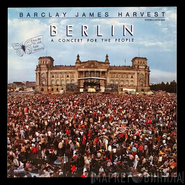  Barclay James Harvest  - Berlin (A Concert For The People)