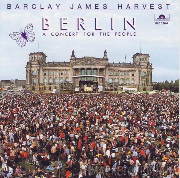  Barclay James Harvest  - Berlin (A Concert For The People)