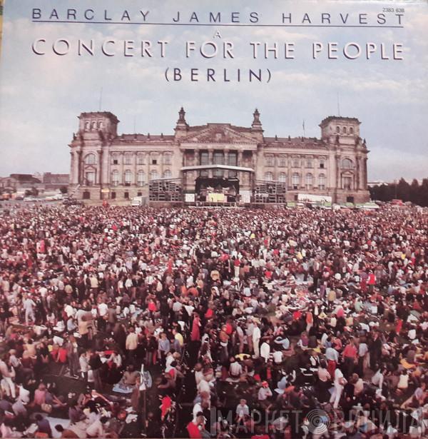  Barclay James Harvest  - Berlin (A Concert For The People)
