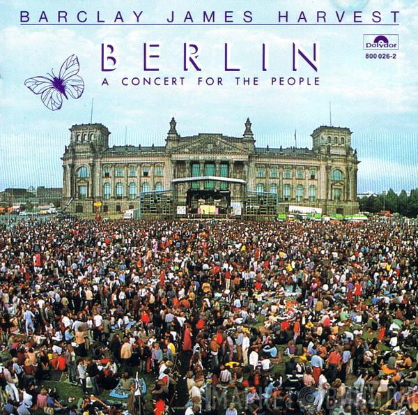  Barclay James Harvest  - Berlin - A Concert For The People