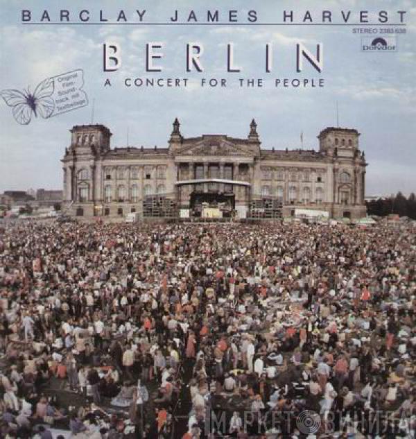 Barclay James Harvest - Berlin - A Concert For The People