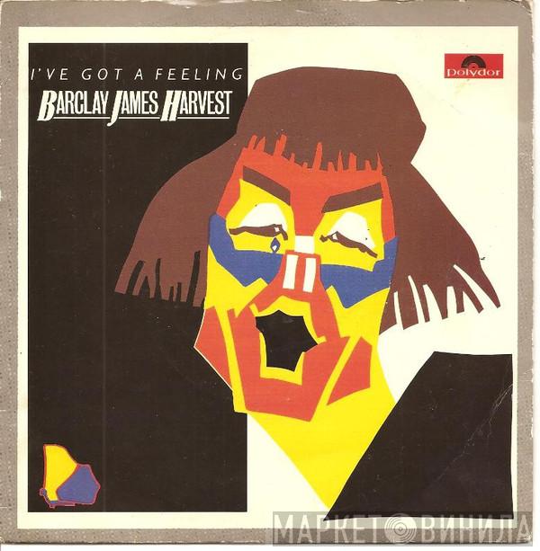 Barclay James Harvest - I've Got A Feeling / Rebel Woman