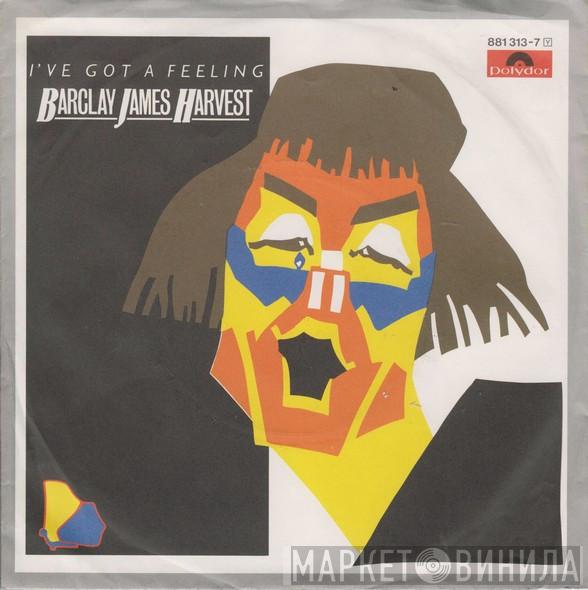  Barclay James Harvest  - I've Got A Feeling