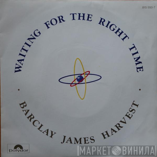  Barclay James Harvest  - Waiting For The Right Time