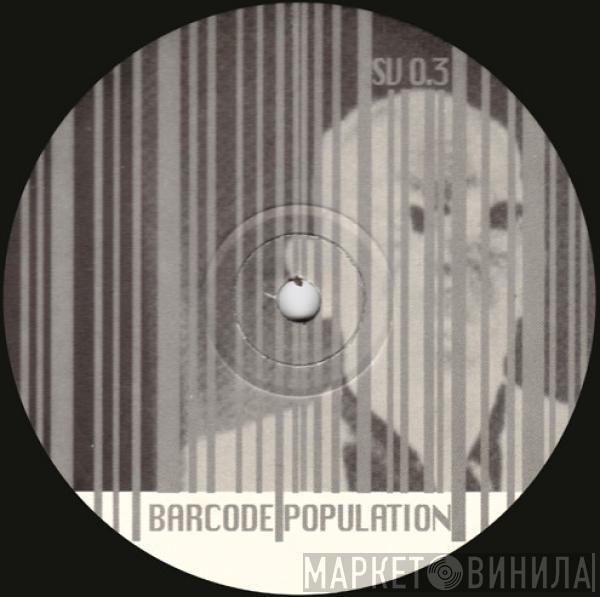 Barcode Population - All Aboard The U.S.S. Severe EP