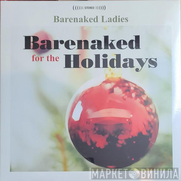  Barenaked Ladies  - Barenaked For The Holidays