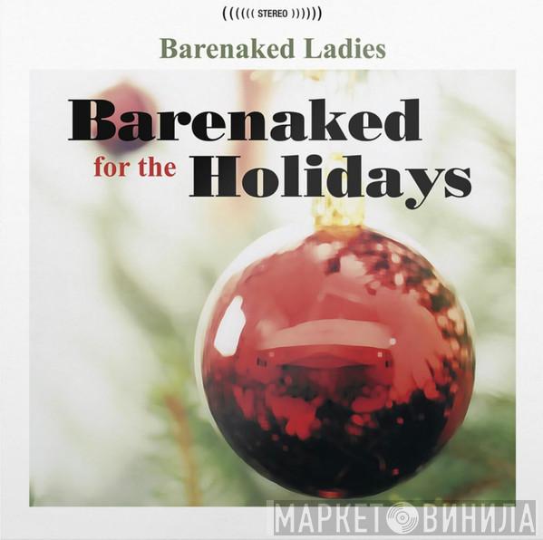 Barenaked Ladies - Barenaked For The Holidays 