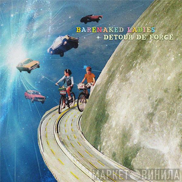  Barenaked Ladies  - Detour De Force