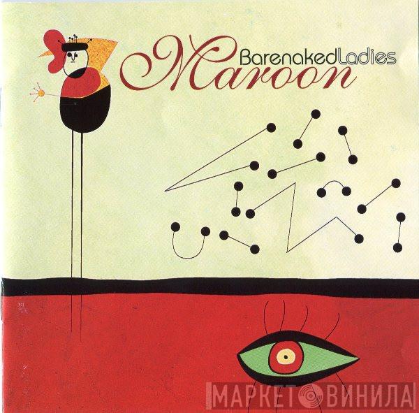  Barenaked Ladies  - Maroon