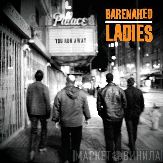  Barenaked Ladies  - You Run Away