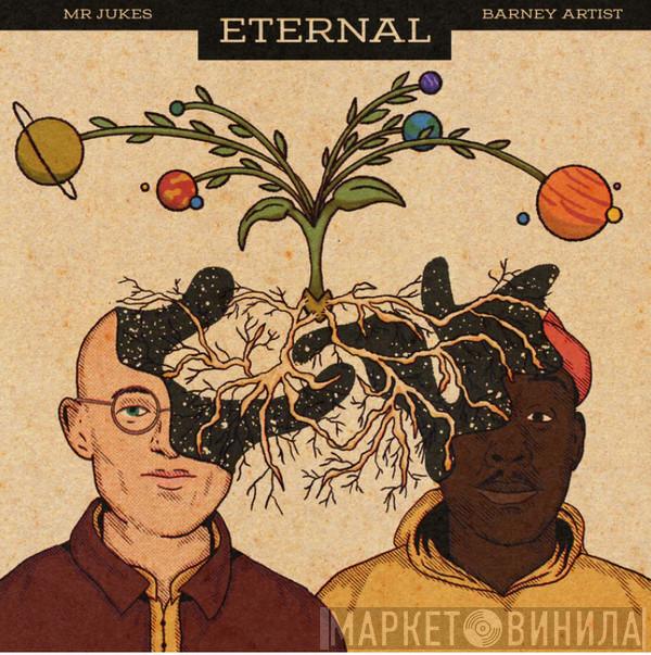 Barney Artist, mr jukes - Eternal