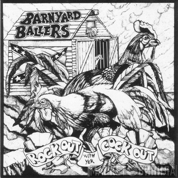  Barnyard Ballers  - Rock Out With Yer Cock Out!
