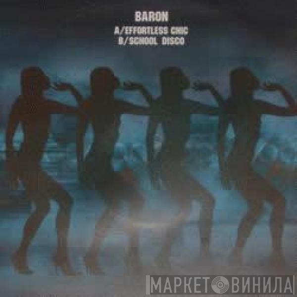  Baron  - Effortless Chic / School Disco