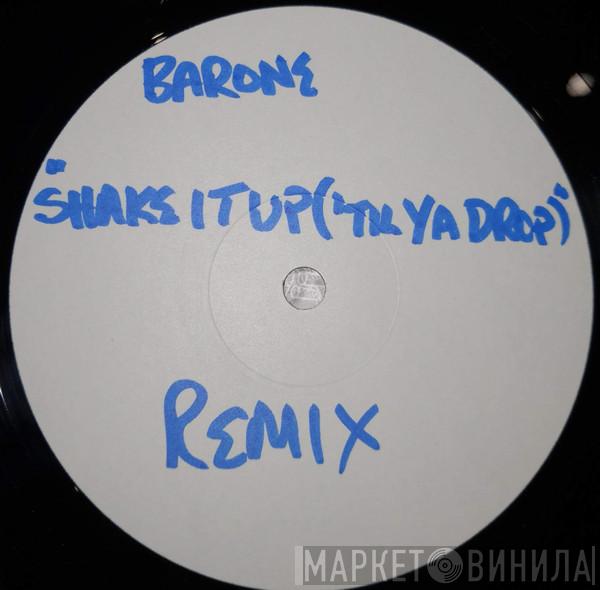 Barone - Shake It Up ('Til Ya Drop)
