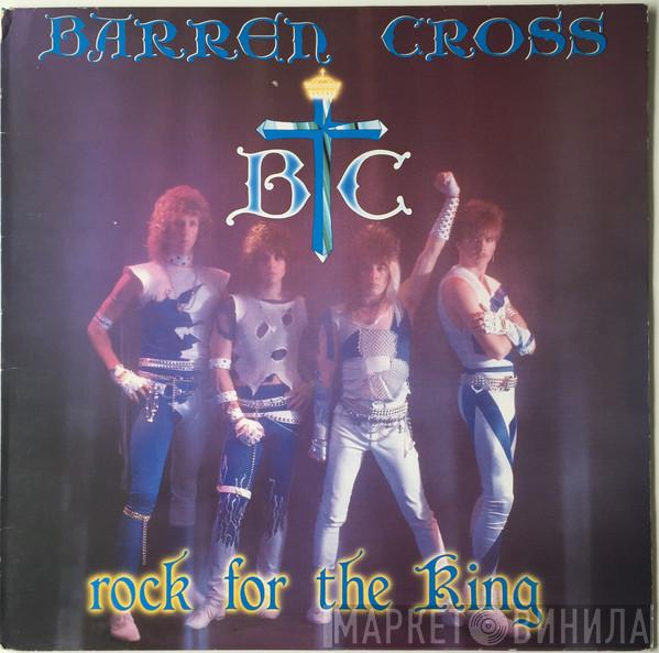  Barren Cross  - Rock For The King