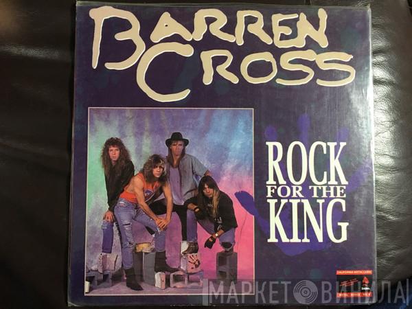  Barren Cross  - Rock For The King