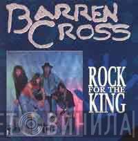  Barren Cross  - Rock For The King