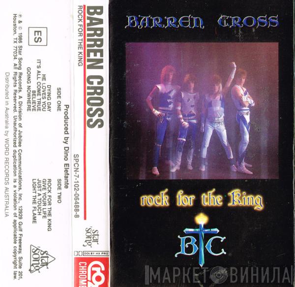  Barren Cross  - Rock For The King