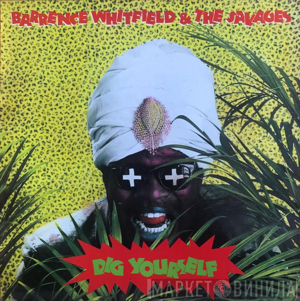Barrence Whitfield And The Savages - Dig Yourself