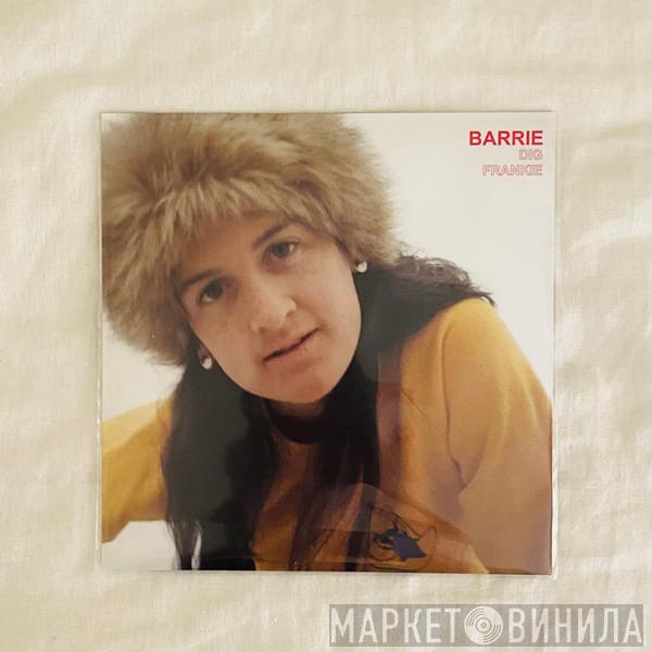 Barrie  - Dig / Frankie