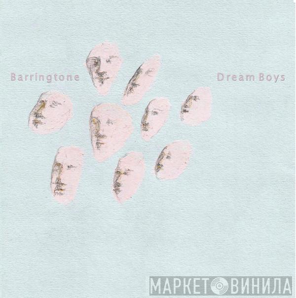 Barringtone - Dream Boys/Pet Gazelles