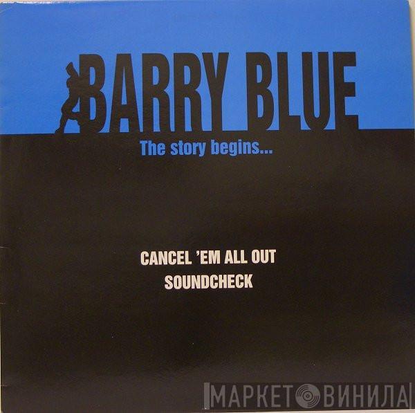 Barry Blue  - Cancel 'Em All Out / Soundcheck