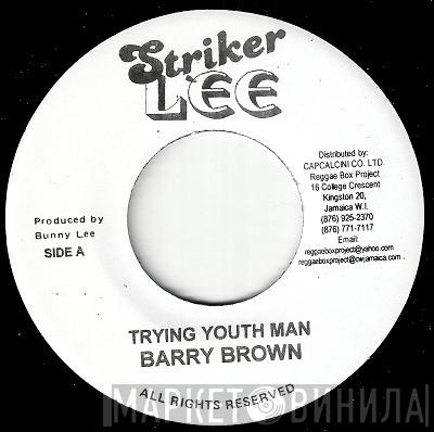 Barry Brown, The Aggrovators - Trying Youth Man / Version