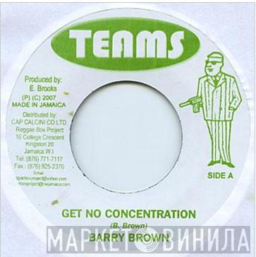 Barry Brown - Get No Concentration