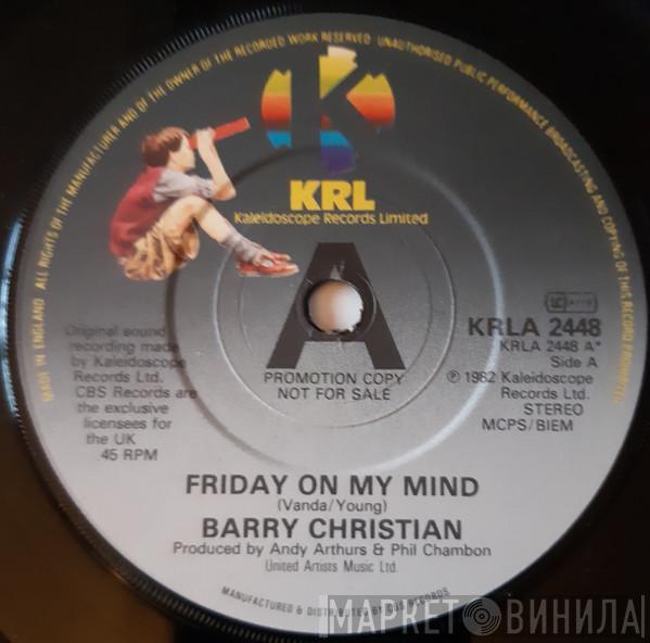 Barry Christian - Friday On My Mind