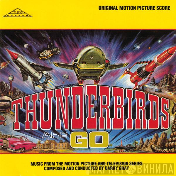 Barry Gray - Gerry Anderson's Thunderbirds Are Go