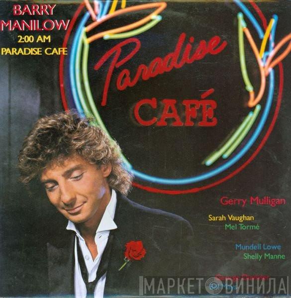  Barry Manilow  - 2:00 AM Paradise Cafe