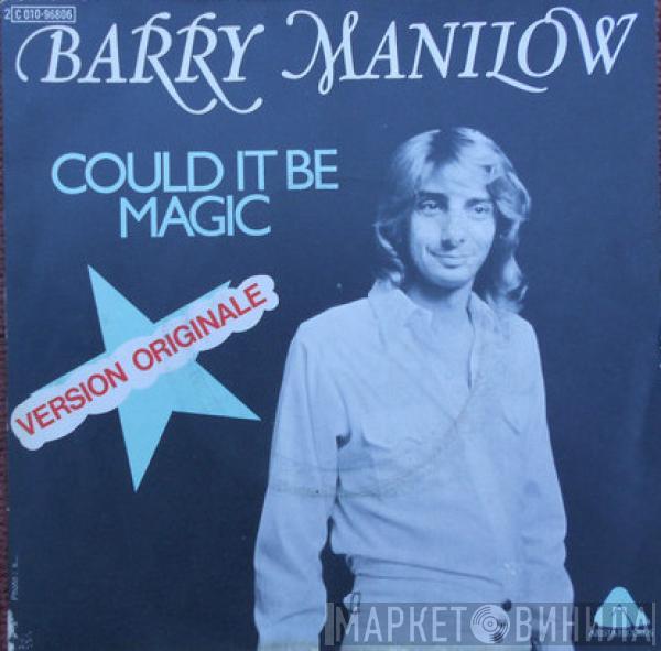  Barry Manilow  - Could It Be Magic (Version Originale)