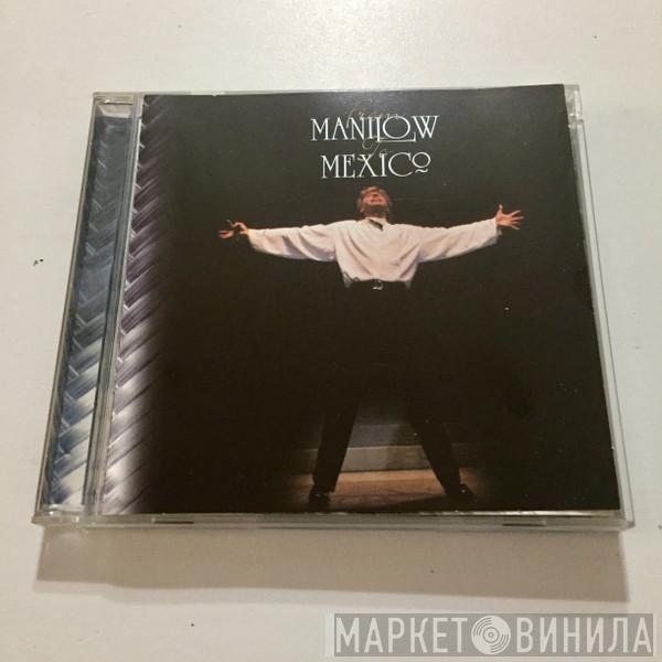  Barry Manilow  - From Manilow To Mexico