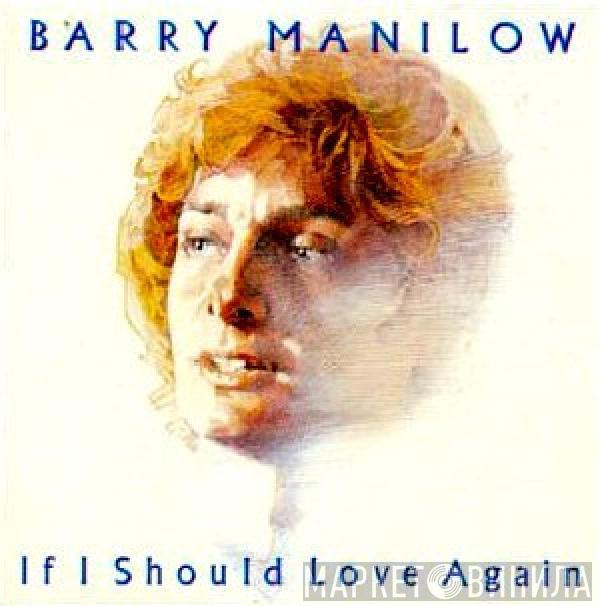  Barry Manilow  - If I Should Love Again