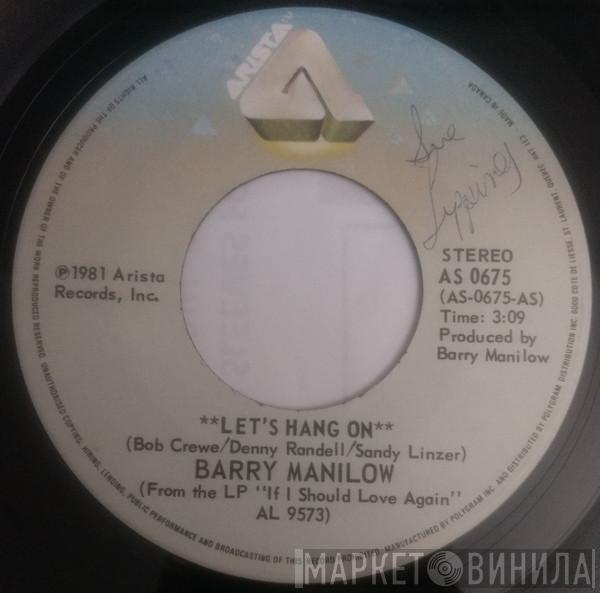  Barry Manilow  - Let's Hang On