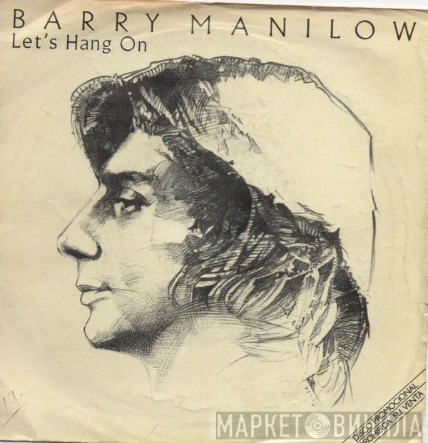  Barry Manilow  - Let's Hang On